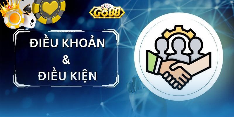 Điều Khoản Và Điều Kiện Go88 - Thông Tin Cần Nắm Rõ 4 go88 3 6
