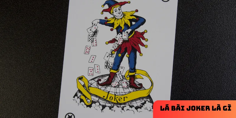 Giải thích Lá bài Joker là gì