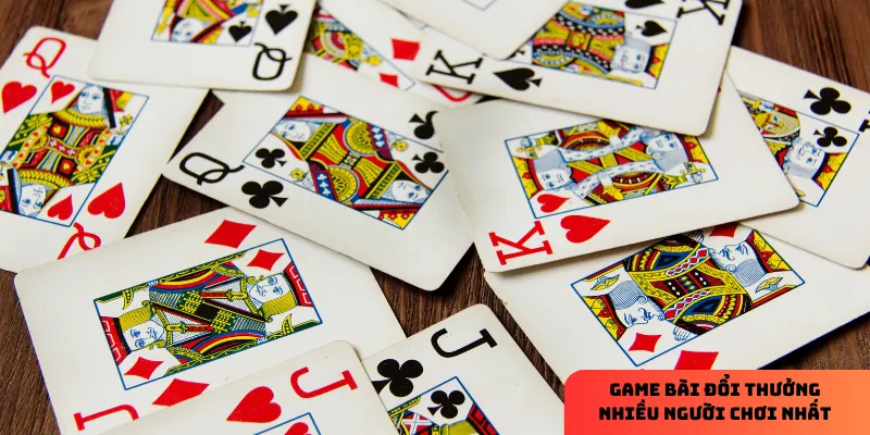Sơ lược game bài đổi thưởng nhiều người chơi nhất