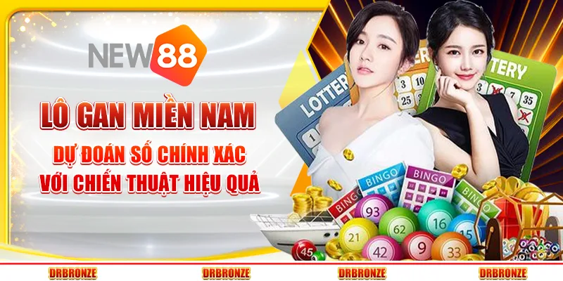 Lô gan miền Nam – Dự đoán số chính xác với chiến thuật hiệu quả