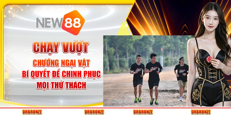 Chạy vượt chướng ngại vật: Bí quyết để chinh phục mọi thử thách 1 Chạy vượt chướng ngại vật: Bí quyết để chinh phục mọi thử thách