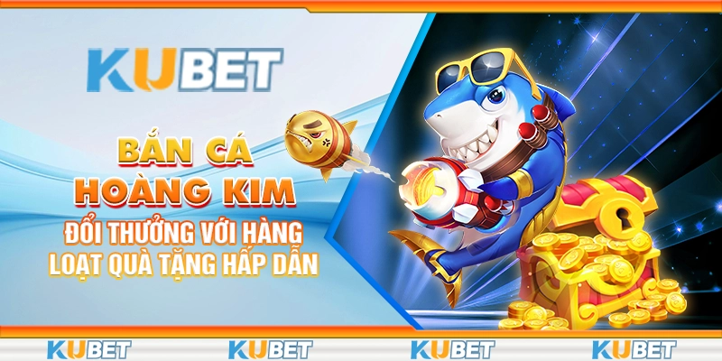 bắn cá hoàng kim