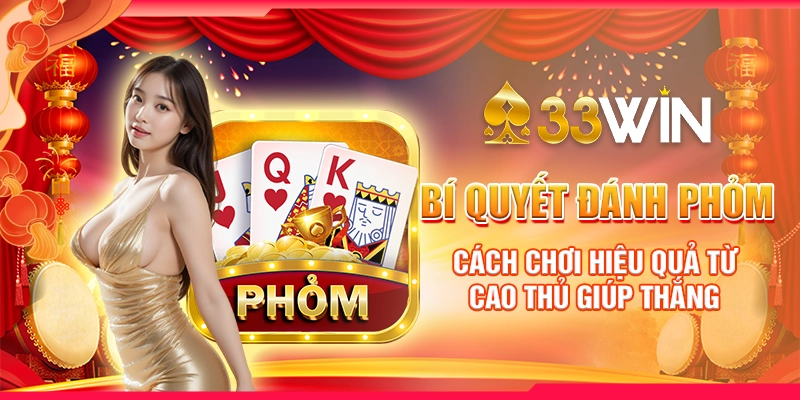 Bí Quyết Đánh Phỏm – Cách Chơi Hiệu Quả Từ Cao Thủ Giúp Thắng