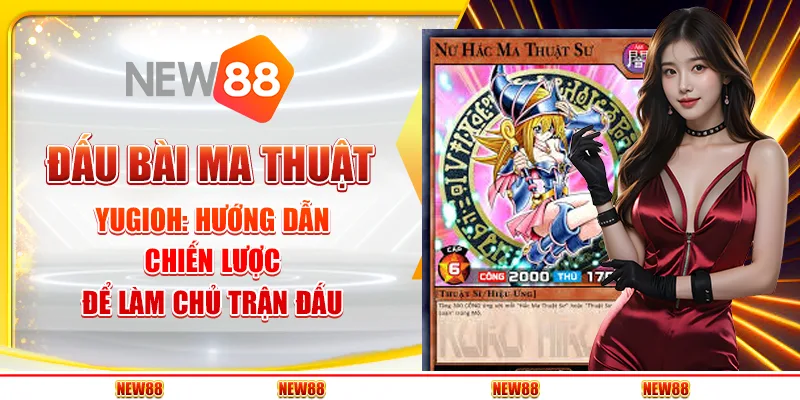 Đấu bài ma thuật Yugioh: Hướng dẫn chiến lược để làm chủ trận đấu