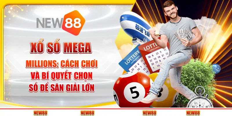 Xổ số Mega Millions: Cách chơi và bí quyết chọn số để săn giải lớn 1 Xổ số Mega Millions: Cách chơi và bí quyết chọn số để săn giải lớn