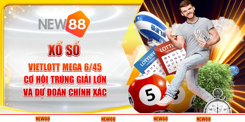 Xổ Số Vietlott Mega 6/45: Cơ Hội Trúng Giải Lớn Và Dự Đoán Chính Xác