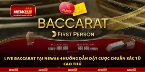 Live Baccarat tại New88 - Hướng dẫn đặt cược chuẩn xác từ cao thủ